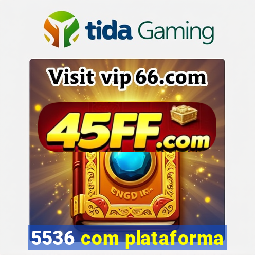 5536 com plataforma
